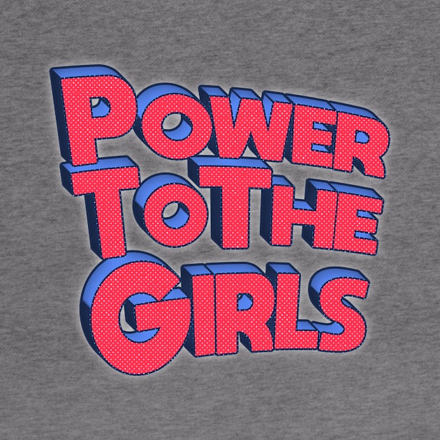 Power To The Girls Part II by fernandaschallen